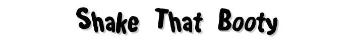 Shake that booty font